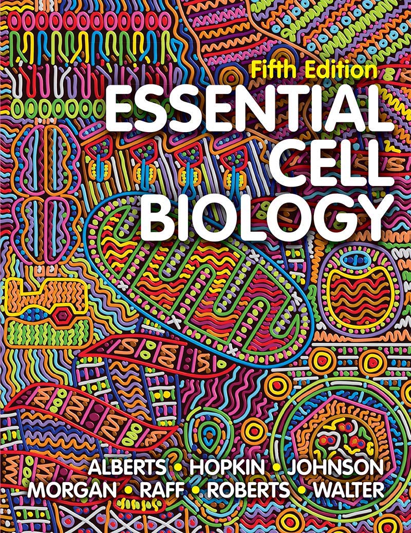 Essential Cell Biology | Comprehensive Introduction to Cell Biology, Molecular Biology & Cellular Processes | Biology Textbook
