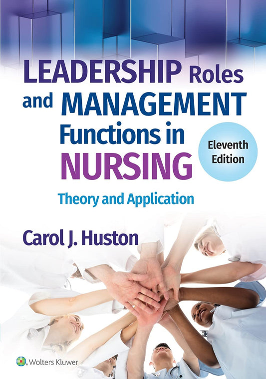 Leadership Roles and Management Functions in Nursing: Theory and Application Eleventh, North American